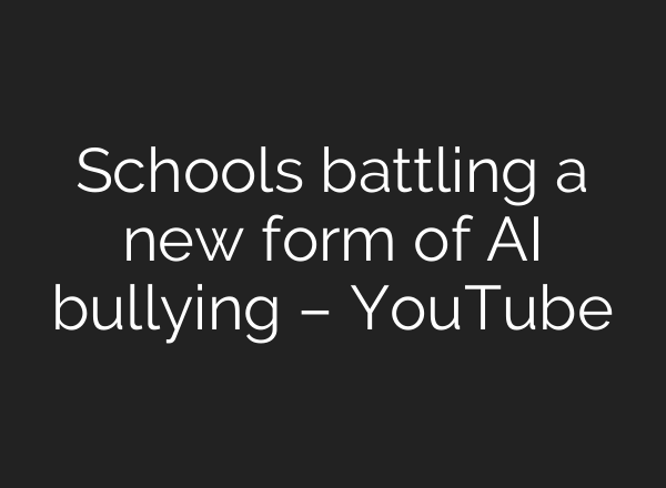 Schools battling a new form of <b>AI</b> bullying – YouTube