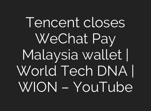 Tencent closes WeChat Pay Malaysia wallet | World Tech DNA | WION – YouTube