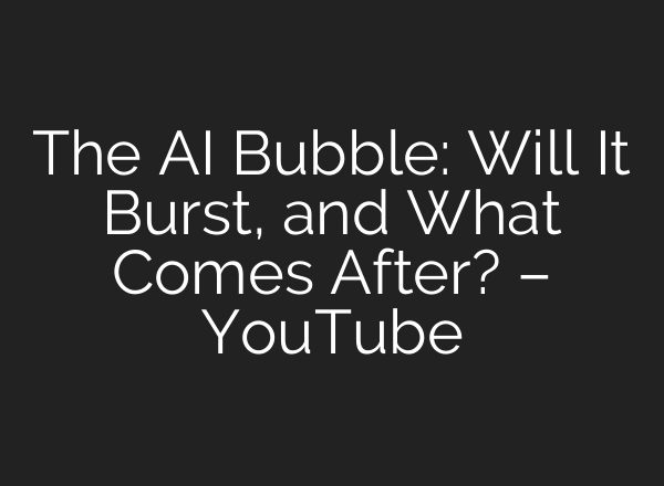 The <b>AI</b> Bubble: Will It Burst, and What Comes After? – YouTube