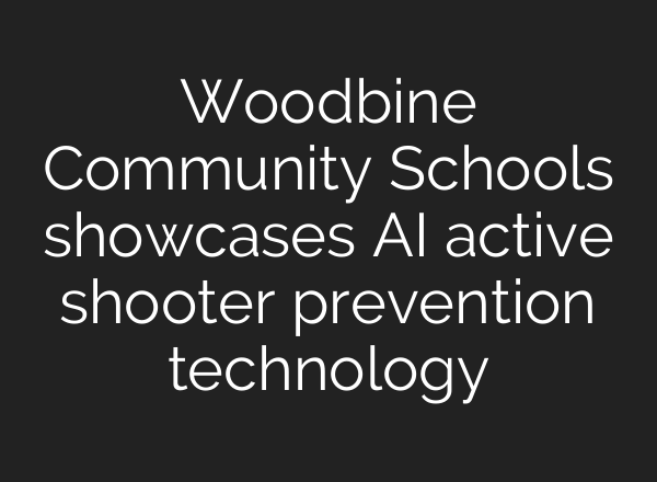 Woodbine Community Schools showcases <b>AI</b> active shooter prevention technology