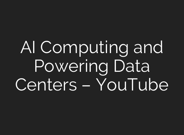 <b>AI</b> Computing and Powering Data Centers – YouTube