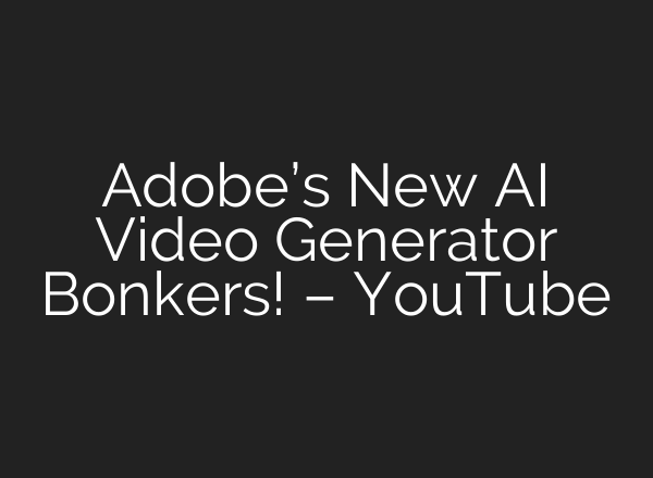 Adobe’s New <b>AI</b> Video Generator Bonkers! – YouTube