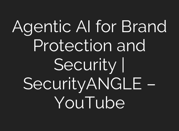 Agentic <b>AI</b> for Brand Protection and Security | SecurityANGLE – YouTube