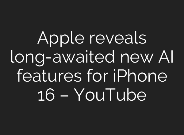 Apple reveals long-awaited new <b>AI</b> features for iPhone 16 – YouTube