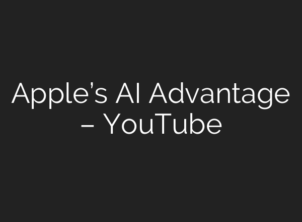 Apple’s <b>AI</b> Advantage – YouTube