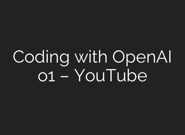 Coding with OpenAI o1 – YouTube