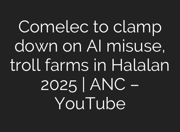 Comelec to clamp down on <b>AI</b> misuse, troll farms in Halalan 2025 | ANC – YouTube