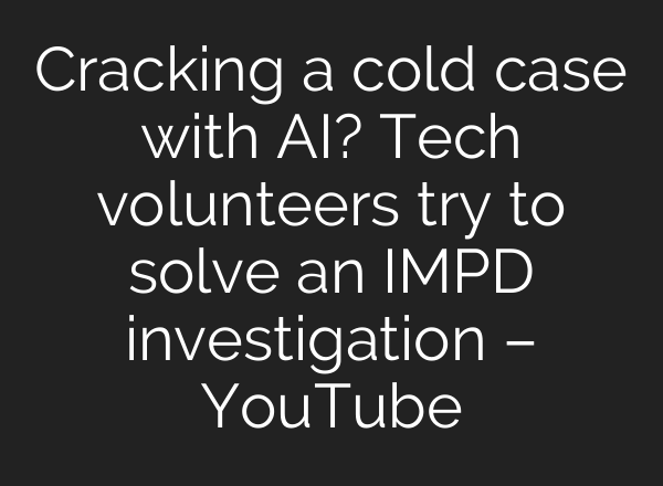 Cracking a cold case with <b>AI</b>? Tech volunteers try to solve an IMPD investigation – YouTube