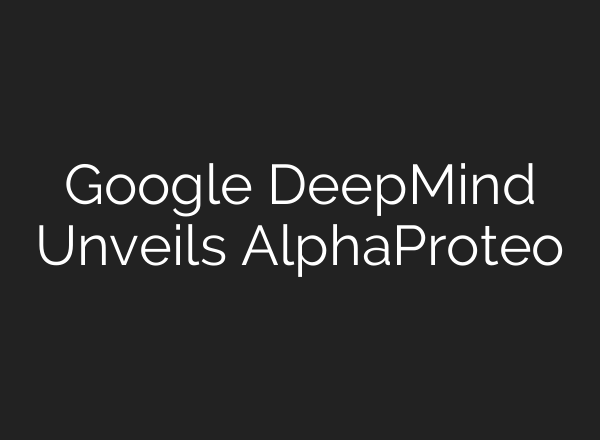 Google DeepMind Unveils AlphaProteo
