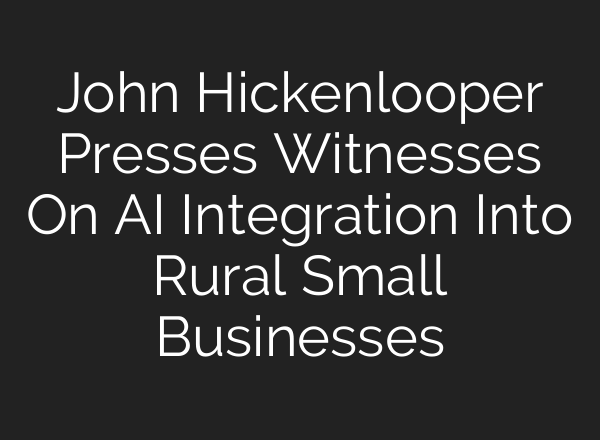 John Hickenlooper Presses Witnesses On <b>AI</b> Integration Into Rural Small Businesses