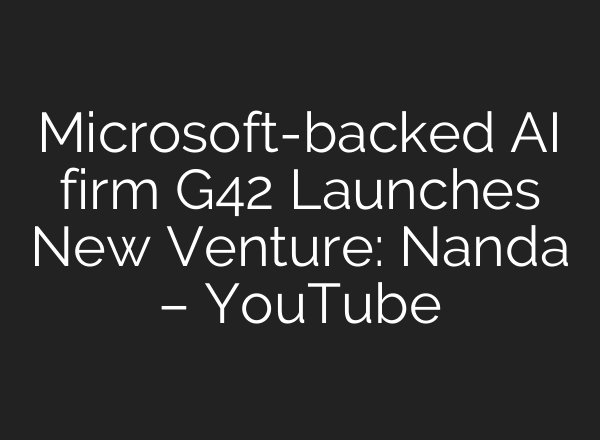 Microsoft-backed <b>AI</b> firm G42 Launches New Venture: Nanda – YouTube