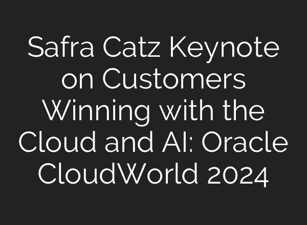 Safra Catz Keynote on Customers Winning with the Cloud and <b>AI</b>: Oracle CloudWorld 2024