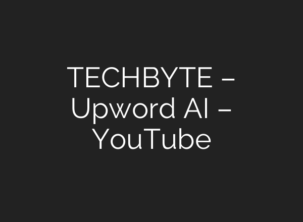 TECHBYTE – Upword <b>AI</b> – YouTube