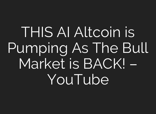 THIS <b>AI</b> Altcoin is Pumping As The Bull Market is BACK! – YouTube