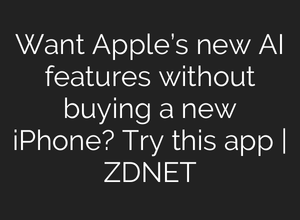 Want Apple’s new AI features without buying a new iPhone? Try this app | ZDNET