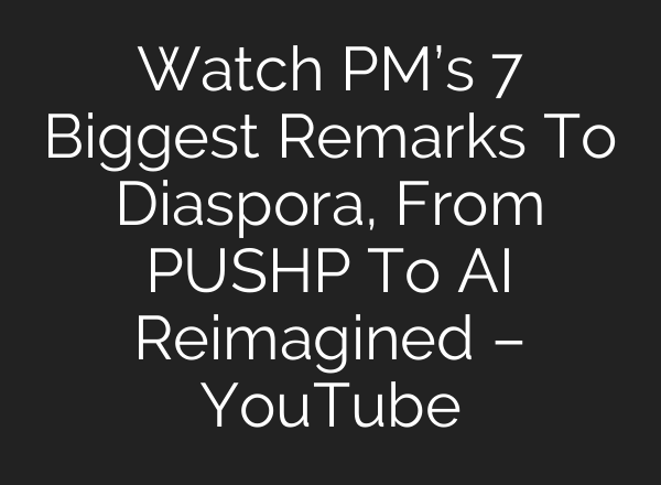 Watch PM’s 7 Biggest Remarks To Diaspora, From PUSHP To <b>AI</b> Reimagined – YouTube