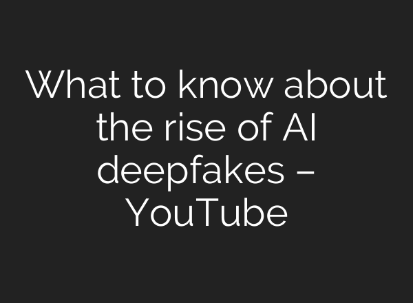 What to know about the rise of <b>AI</b> deepfakes – YouTube