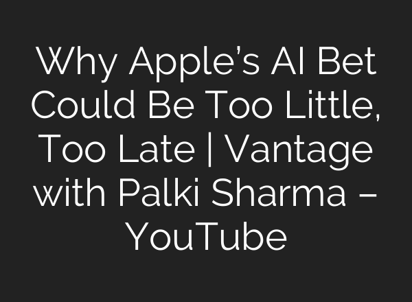 Why Apple’s <b>AI</b> Bet Could Be Too Little, Too Late | Vantage with Palki Sharma – YouTube