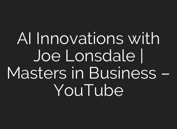 <b>AI</b> Innovations with Joe Lonsdale | Masters in Business – YouTube