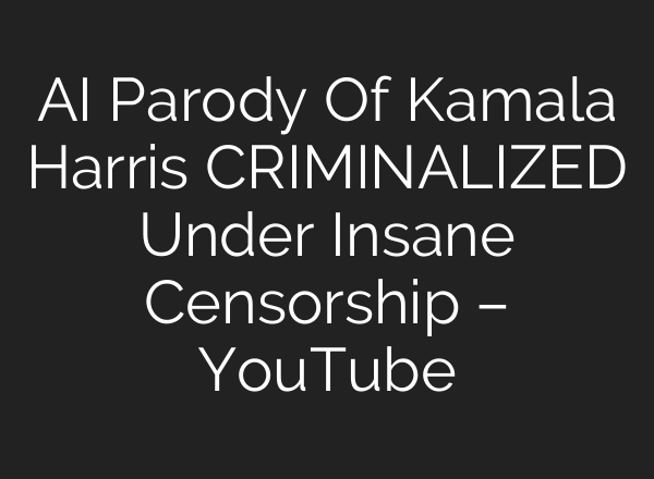 <b>AI</b> Parody Of Kamala Harris CRIMINALIZED Under Insane Censorship – YouTube