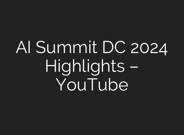 <b>AI</b> Summit DC 2024 Highlights – YouTube