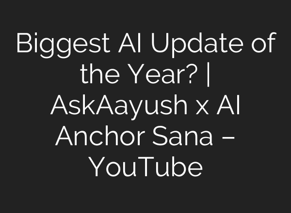 Biggest <b>AI</b> Update of the Year? | AskAayush x <b>AI</b> Anchor Sana – YouTube