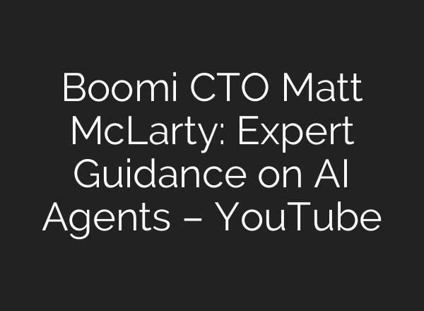Boomi CTO Matt McLarty: Expert Guidance on <b>AI</b> Agents – YouTube