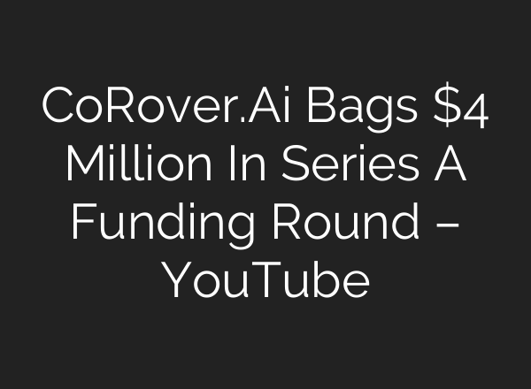 CoRover.<b>Ai</b> Bags $4 Million In Series A Funding Round – YouTube
