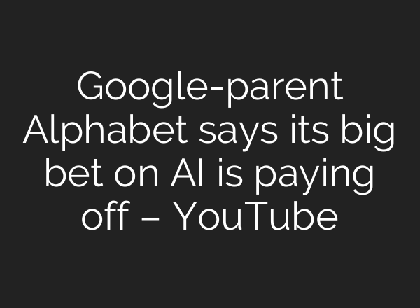Google-parent Alphabet says its big bet on <b>AI</b> is paying off – YouTube