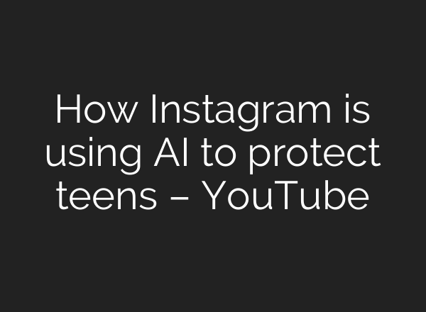 How Instagram is using <b>AI</b> to protect teens – YouTube