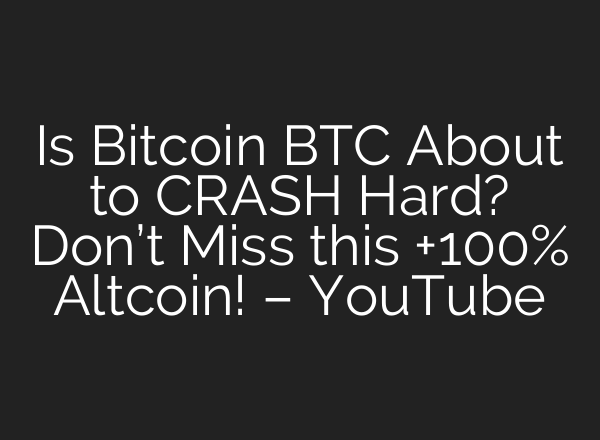 Is Bitcoin BTC About to CRASH Hard? Don’t Miss this +100% Altcoin! – YouTube