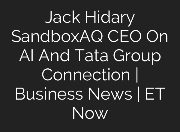 Jack Hidary SandboxAQ CEO On <b>AI</b> And Tata Group Connection | Business News | ET Now