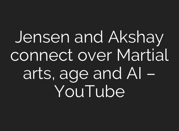 Jensen and Akshay connect over Martial arts, age and <b>AI</b> – YouTube