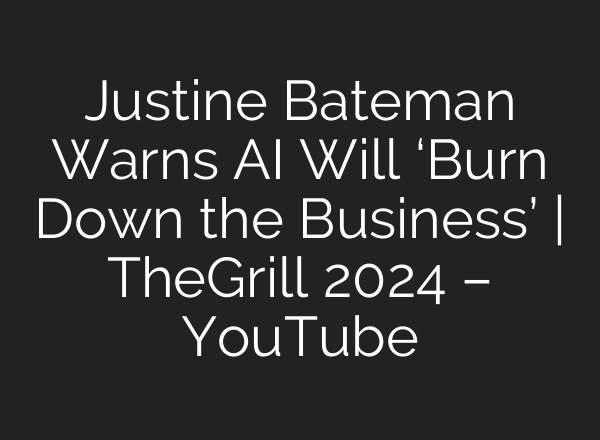 Justine Bateman Warns <b>AI</b> Will ‘Burn Down the Business’ | TheGrill 2024 – YouTube