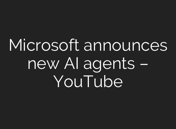 Microsoft announces new <b>AI</b> agents – YouTube