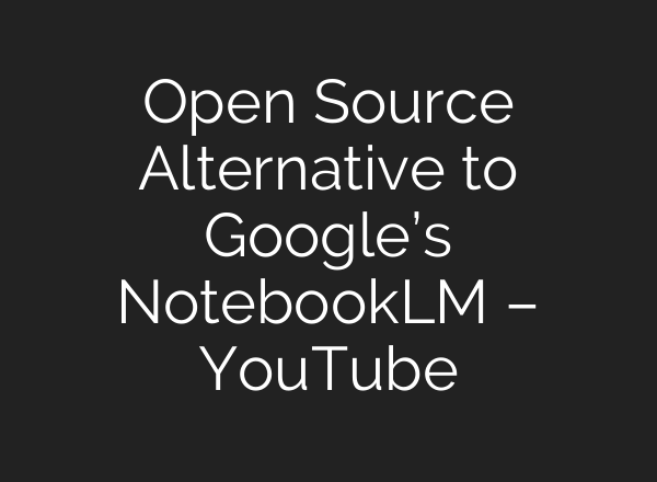 Open Source Alternative to Google’s NotebookLM – YouTube