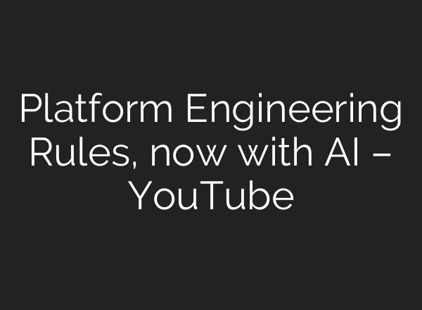 Platform Engineering Rules, now with <b>AI</b> – YouTube