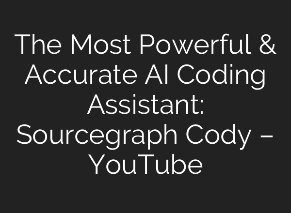 The Most Powerful & Accurate <b>AI</b> Coding Assistant: Sourcegraph Cody – YouTube