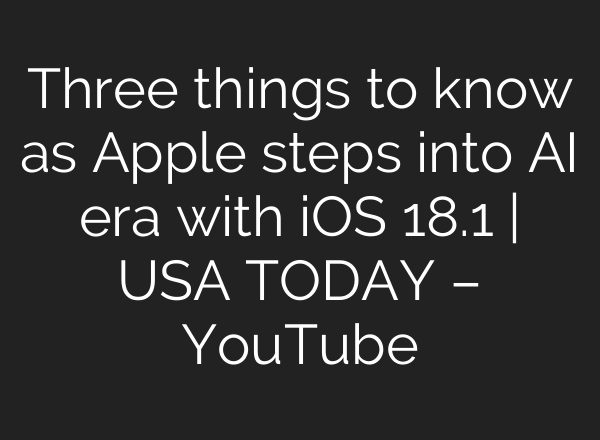 Three things to know as Apple steps into <b>AI</b> era with iOS 18.1 | USA TODAY – YouTube