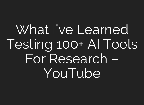 What I’ve Learned Testing 100+ <b>AI</b> Tools For Research – YouTube