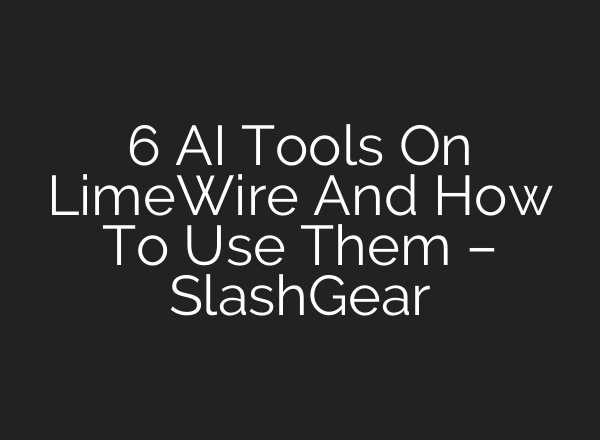 6 AI Tools On LimeWire And How To Use Them – SlashGear