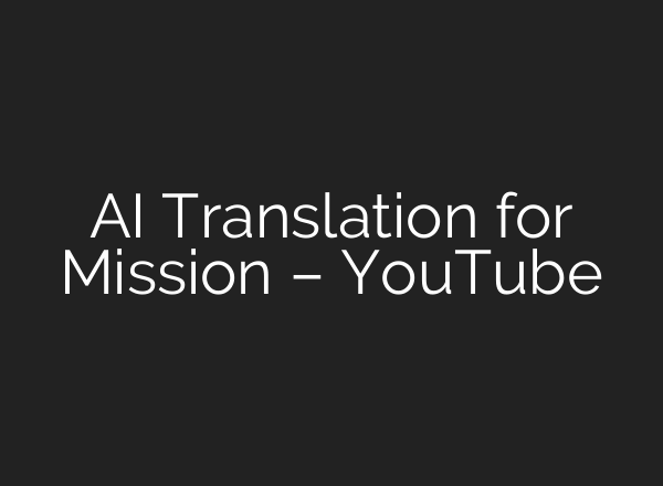 <b>AI</b> Translation for Mission – YouTube