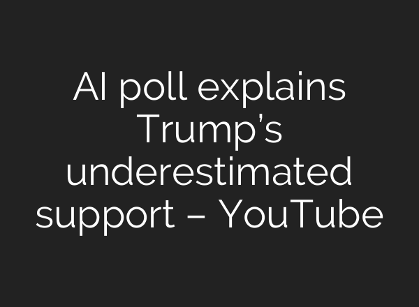 <b>AI</b> poll explains Trump’s underestimated support – YouTube