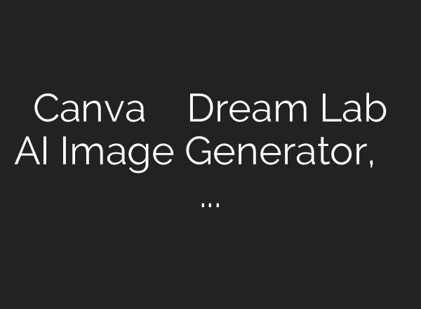 Canva ने लॉन्च किया Dream Lab <b>AI</b> Image Generator, मिलेंगे ये खास फीचर्स! – YouTube