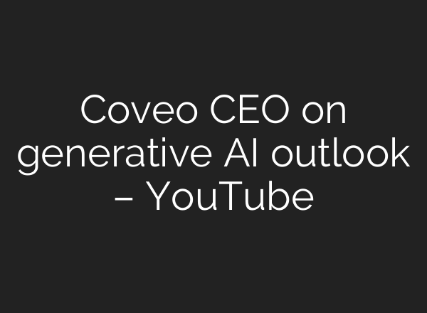 Coveo CEO on generative <b>AI</b> outlook – YouTube