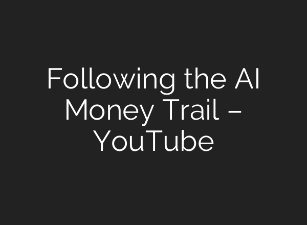 Following the <b>AI</b> Money Trail – YouTube