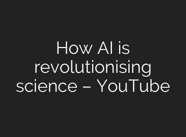 How <b>AI</b> is revolutionising science – YouTube