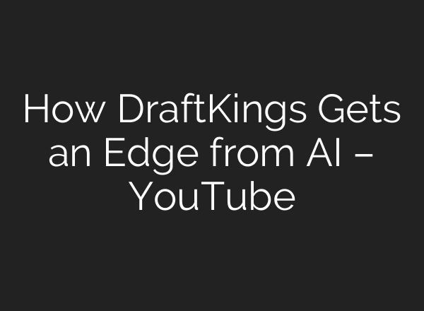 How DraftKings Gets an Edge from <b>AI</b> – YouTube