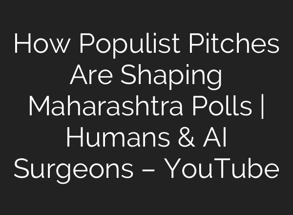 How Populist Pitches Are Shaping Maharashtra Polls | Humans & <b>AI</b> Surgeons – YouTube