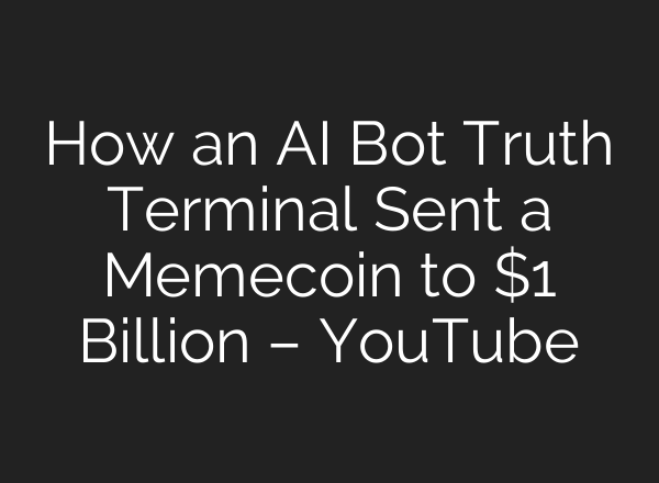 How an <b>AI</b> Bot Truth Terminal Sent a Memecoin to $1 Billion – YouTube